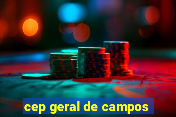 cep geral de campos