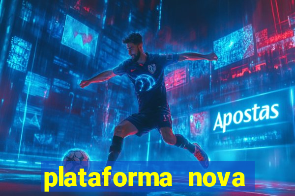 plataforma nova pagando bet