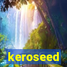 keroseed