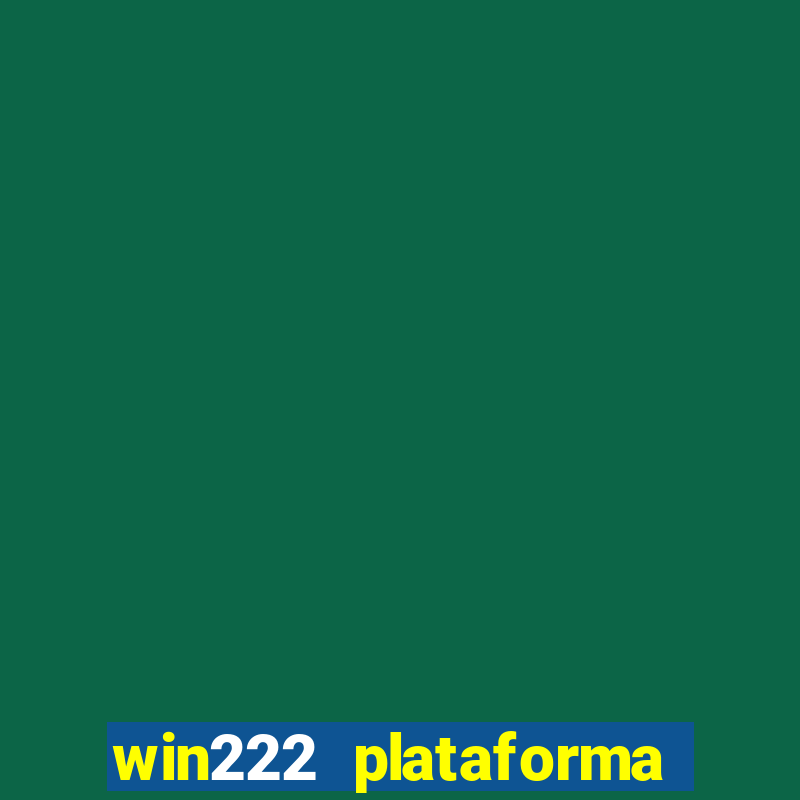 win222 plataforma de jogos