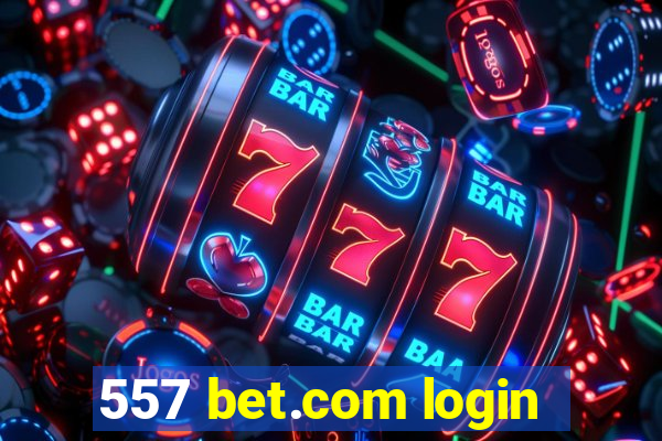 557 bet.com login