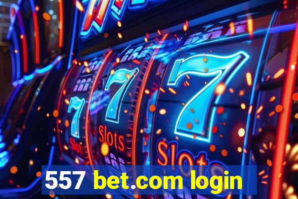 557 bet.com login