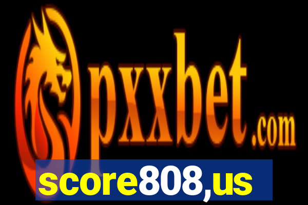 score808,us