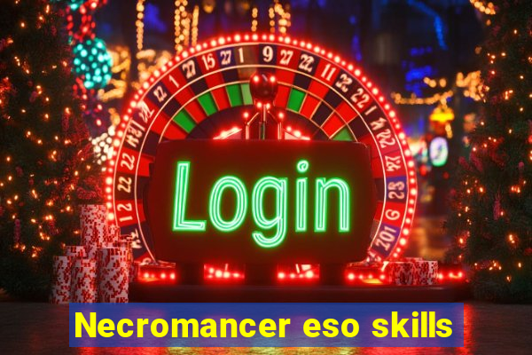 Necromancer eso skills