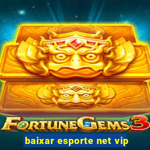 baixar esporte net vip