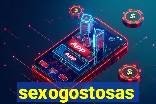 sexogostosas