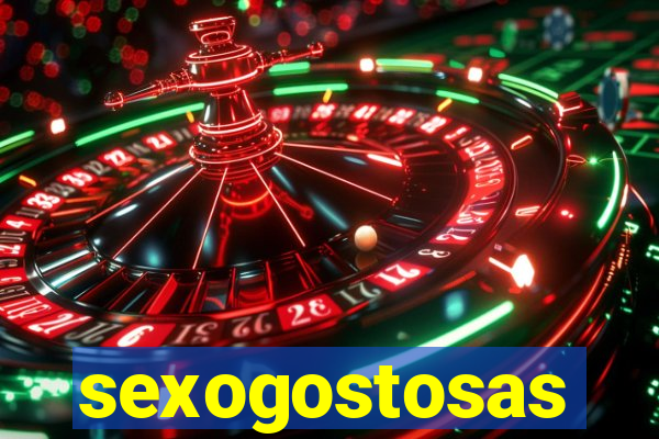 sexogostosas