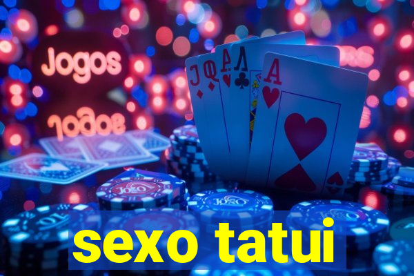 sexo tatui