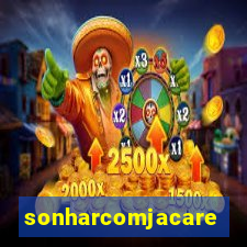 sonharcomjacare