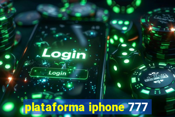 plataforma iphone 777