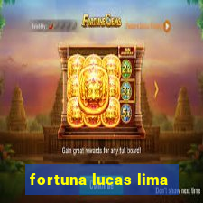 fortuna lucas lima