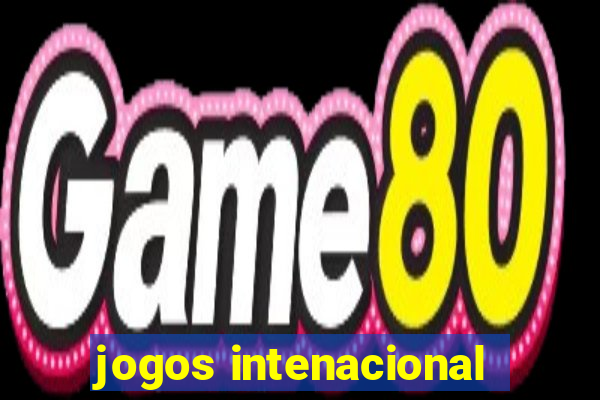 jogos intenacional