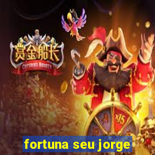 fortuna seu jorge