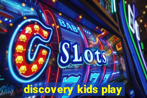 discovery kids play