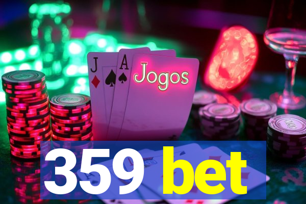 359 bet