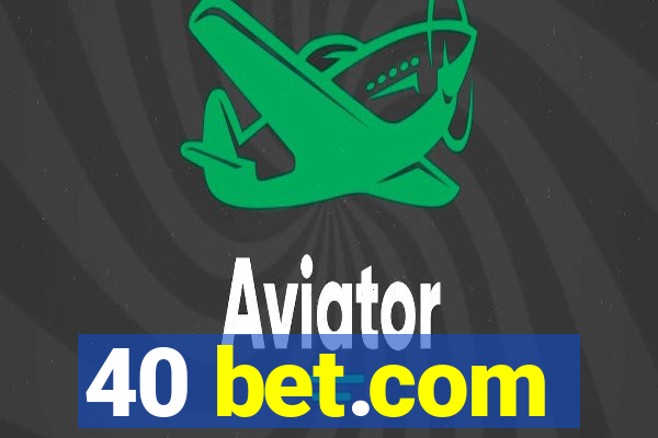 40 bet.com