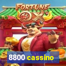 8800 cassino