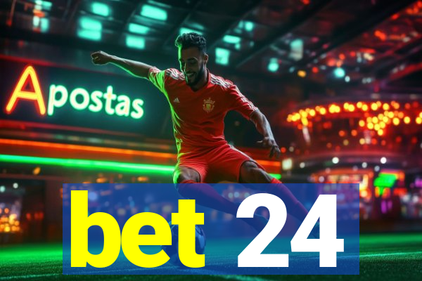 bet 24