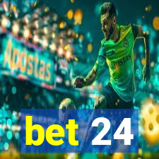 bet 24