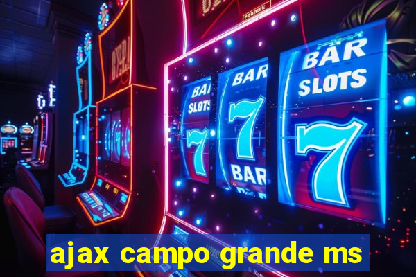 ajax campo grande ms