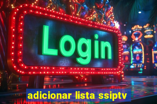 adicionar lista ssiptv