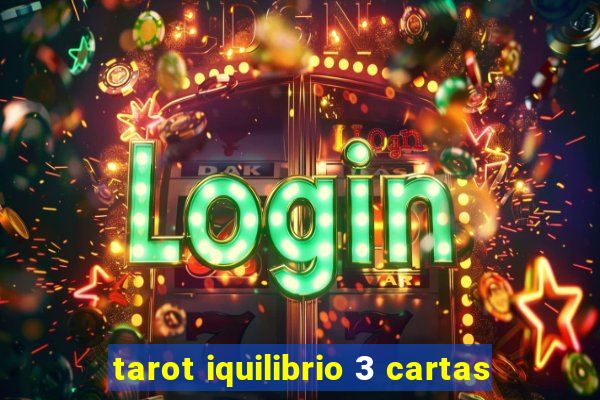 tarot iquilibrio 3 cartas