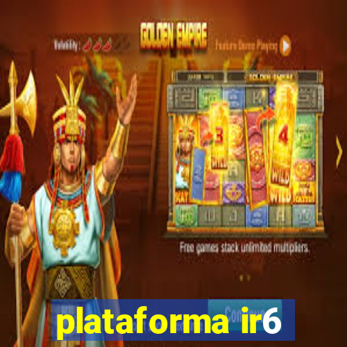 plataforma ir6