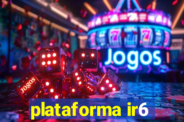 plataforma ir6