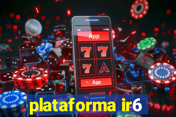 plataforma ir6