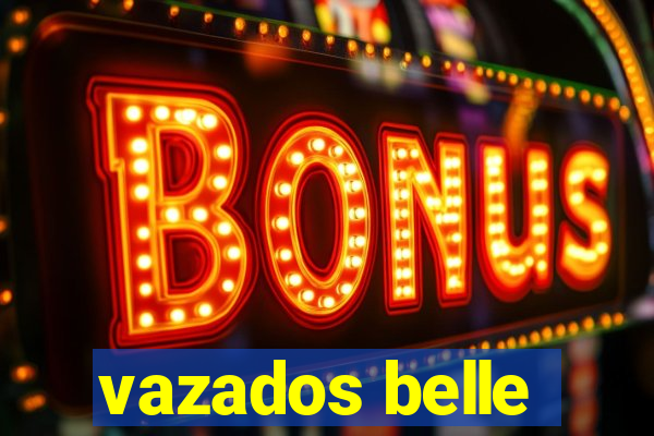 vazados belle