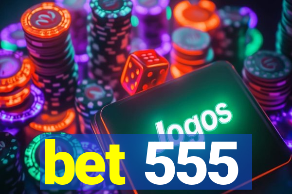 bet 555