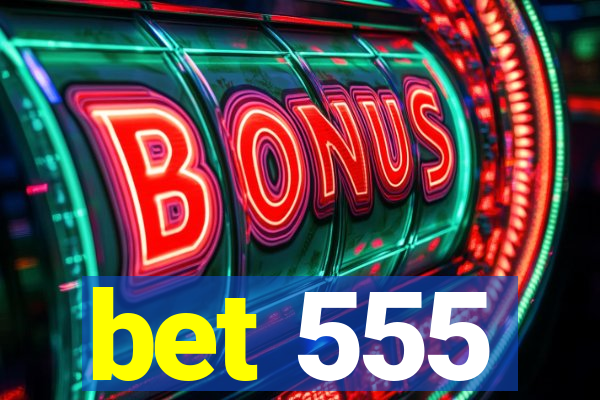 bet 555