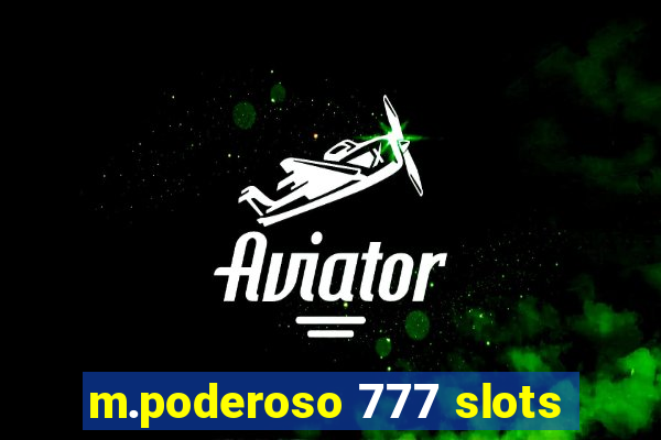 m.poderoso 777 slots