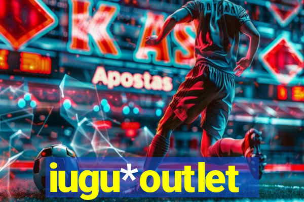 iugu*outlet