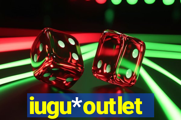 iugu*outlet