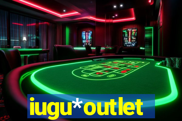 iugu*outlet