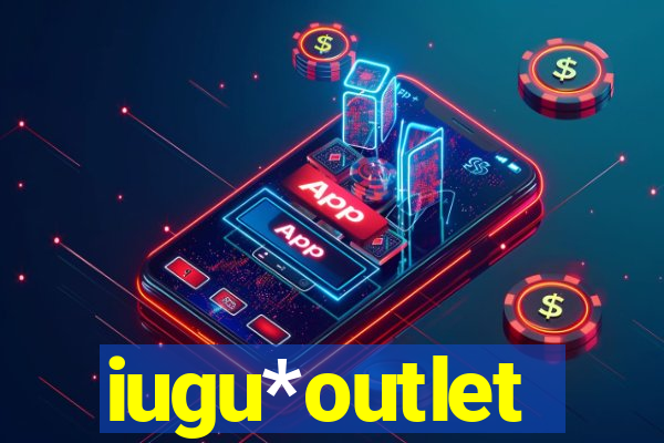 iugu*outlet