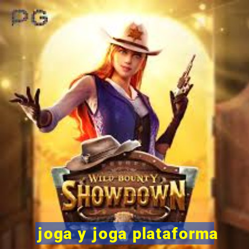 joga y joga plataforma