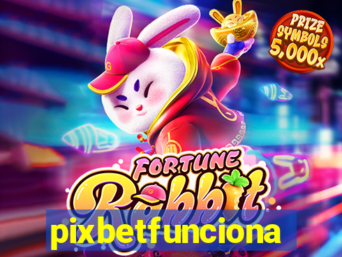 pixbetfunciona