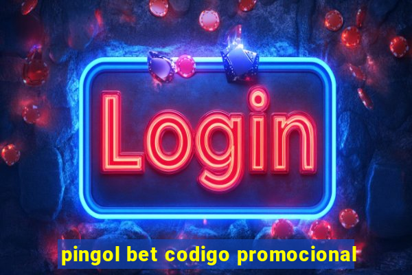 pingol bet codigo promocional