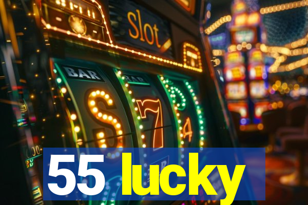 55 lucky