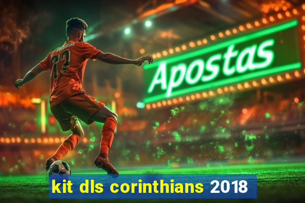 kit dls corinthians 2018