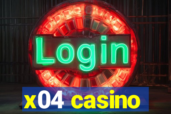 x04 casino