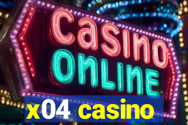 x04 casino