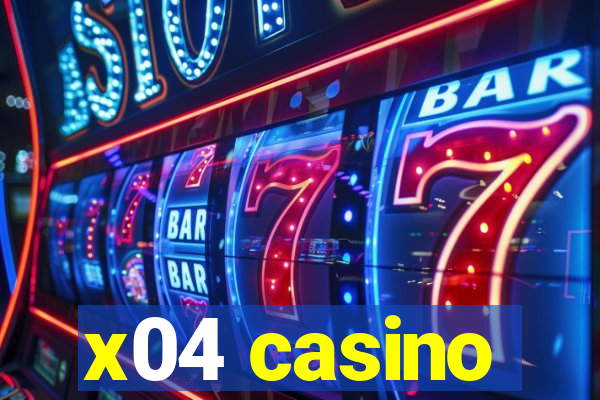 x04 casino