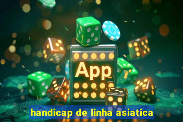 handicap de linha asiatica