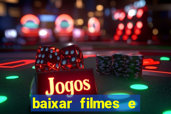 baixar filmes e séries grátis em português mp4