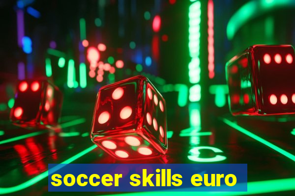 soccer skills euro