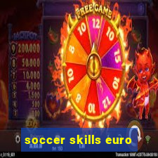 soccer skills euro