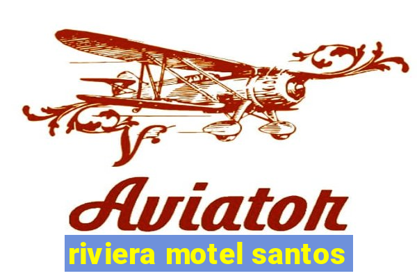 riviera motel santos